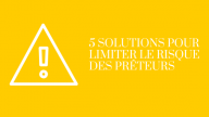 5 solutions pour limiter le risque des prêteurs