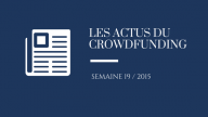 Les actualités du crowdfunding et crowdlending de la semaine 19 de 2015