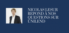 Interview exclusive de Nicolas LESUR d'Unilend