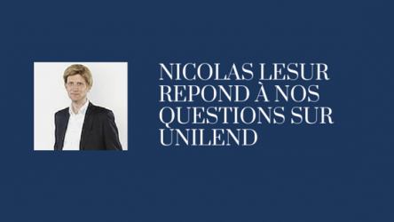 Interview exclusive de Nicolas LESUR d'Unilend