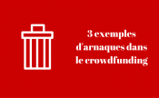 3 arnaques du crowdfunding