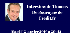Interview Thomas de Bourayne - Credit.fr - par Mathieu George - 12 janvier 2016