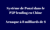 Ezubao : Arnaque à 8 miliards dans le crowdlending en Chine