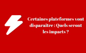 disparition des plateformes : les impacts ?