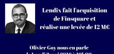 Olivier Goy nous parle de l'acquisition de Finsquare et de la levée de fonds de 12 millions d'euros
