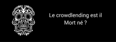 Le crowdlending est il mort né ?