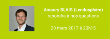 itw Amaury Blais, CEO de Lendosphère en mars 2017